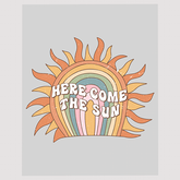 Here Comes The Sun Retro Style DTF Transfer